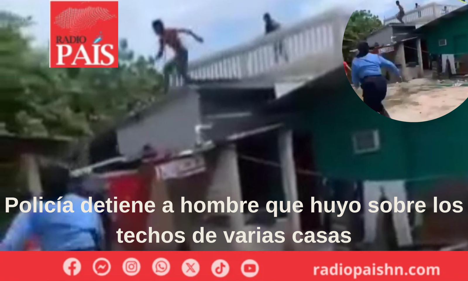 Policía detiene a hombre que huyo sobre los techos de varias casas