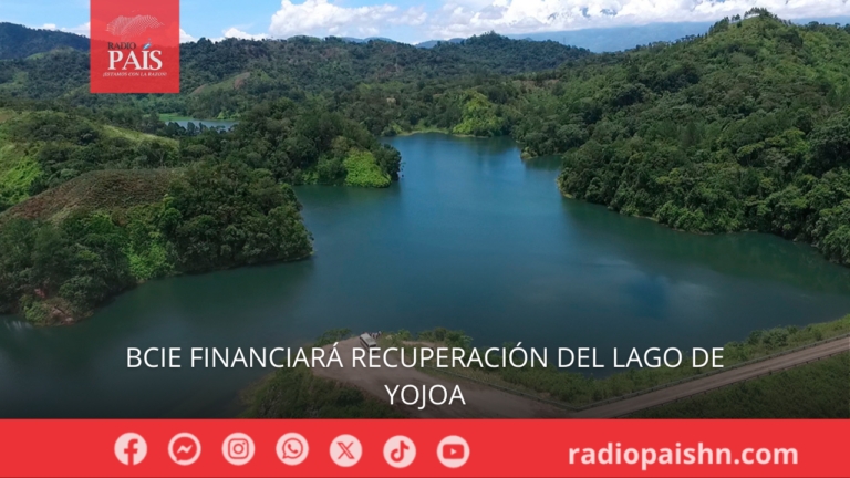 BCIE Financiará Recuperación del Lago de Yojoa